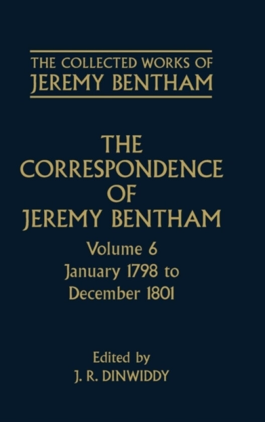 The Collected Works of Jeremy Bentham: Correspondence: Volume 6 av Jeremy Bentham (Hardcover)