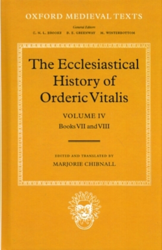 The Ecclesiastical History of Orderic Vitalis: Volume IV: Books VII & VIII av Orderic Vitalis (Hardcover)