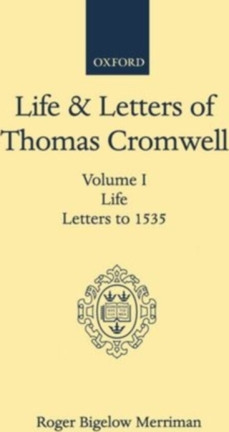 Life and Letters of Thomas Cromwell av Roger Bigelow Merriman (Hardcover)