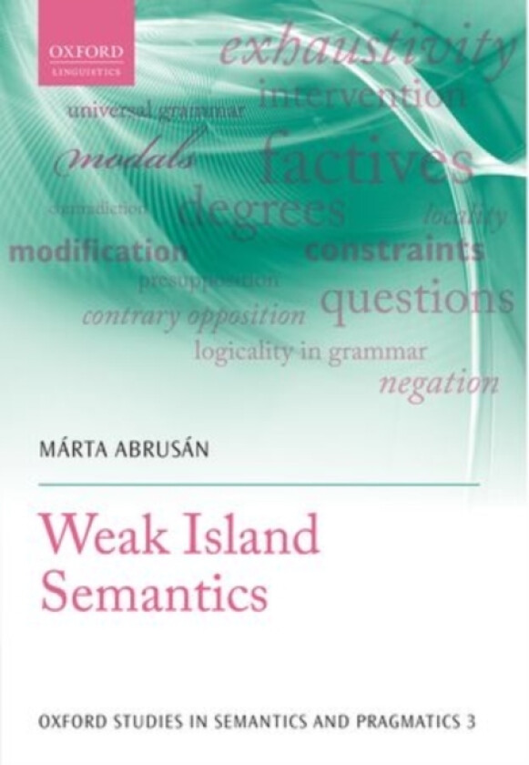 Weak Island Semantics av Marta Abrusan (Hardcover)
