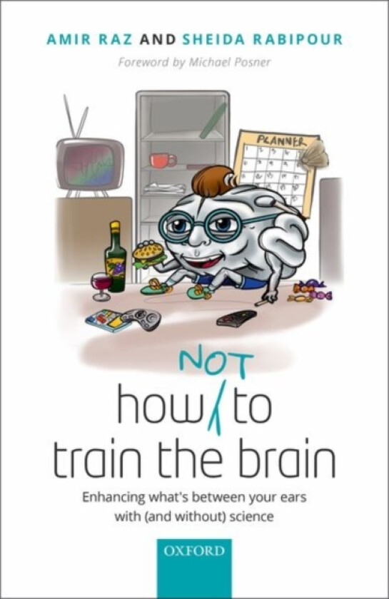 How (not) to train the brain av Amir Raz, Sheida Rabipour (Hardcover)