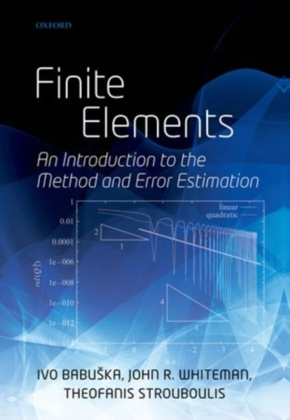 Finite Elements av Ivo Babuska, John Whiteman, Theofanis Strouboulis (Paperback)