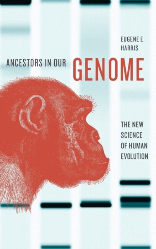 Ancestors in Our Genome av Eugene E. Harris (Hardcover)