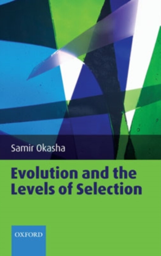 Evolution and the Levels of Selection av Samir Okasha (Hardcover)