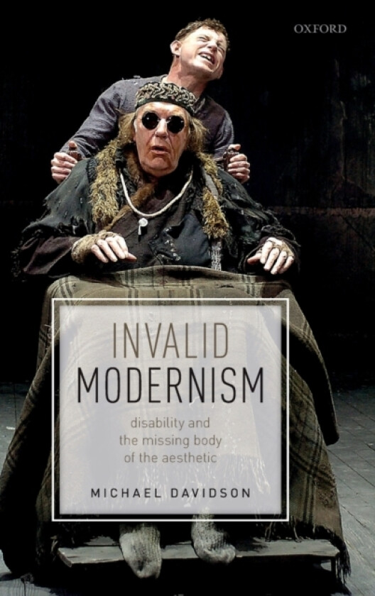 Invalid Modernism av Michael Davidson (Hardcover)