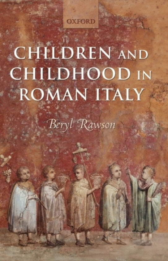 Children and Childhood in Roman Italy av Beryl Rawson (Paperback)