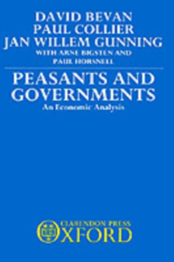 Peasants and Governments av David Bevan, Paul Collier, Jan Willem Gunning (Hardcover)