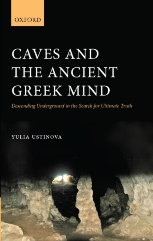 Caves and the Ancient Greek Mind av Yulia Ustinova (Hardcover)
