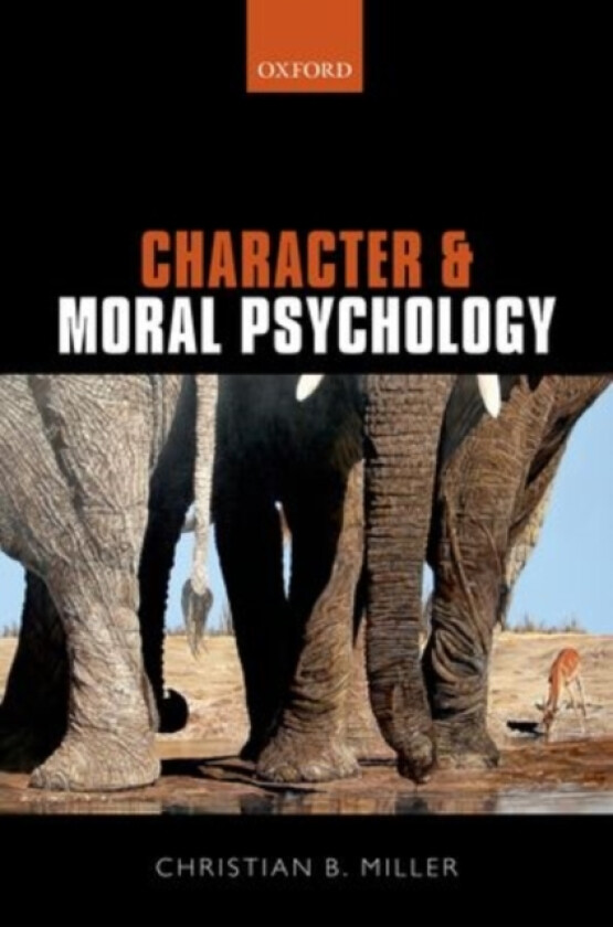 Character and Moral Psychology av Christian B. Miller (Hardcover)
