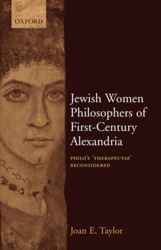 Jewish Women Philosophers of First-Century Alexandria av Joan E. Taylor (Hardcover)