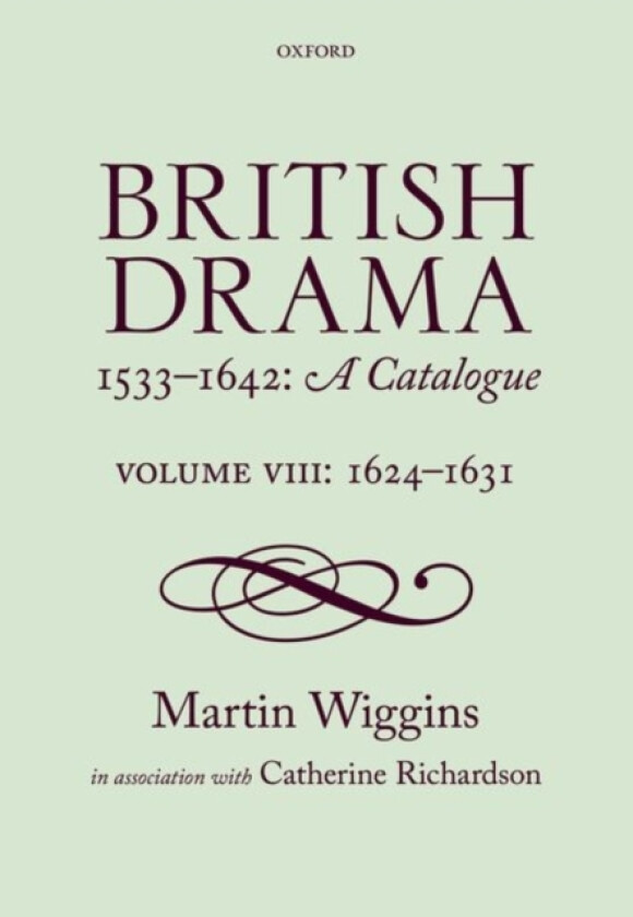 British Drama 1533-1642: A Catalogue av Martin Wiggins (Hardcover)