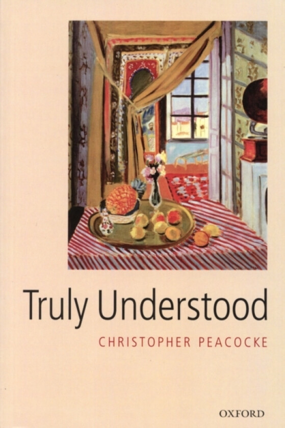 Truly Understood av Christopher Peacocke (Paperback)