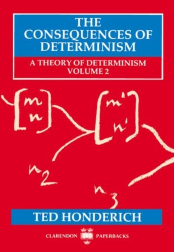 The Consequences of Determinism av Ted Honderich (Paperback)