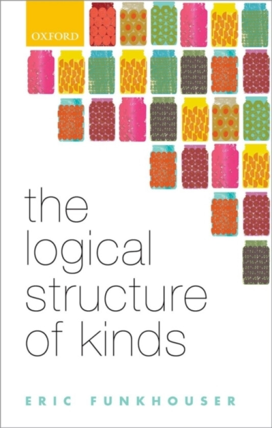 The Logical Structure of Kinds av Eric Funkhouser (Hardcover)