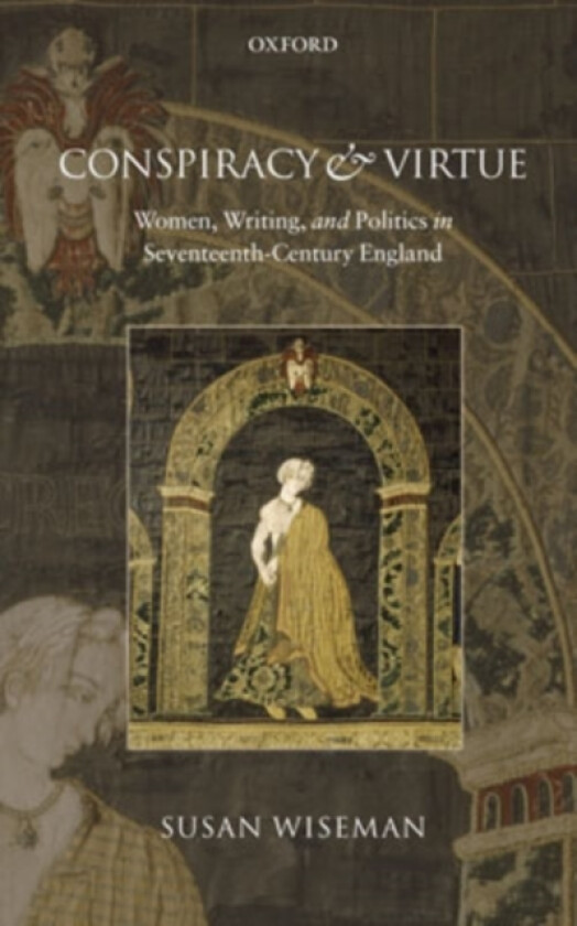 Conspiracy and Virtue av Susan Wiseman (Hardcover)