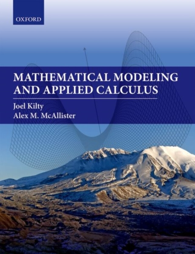 Mathematical Modeling and Applied Calculus av Joel Kilty, Alex McAllister (Hardcover)