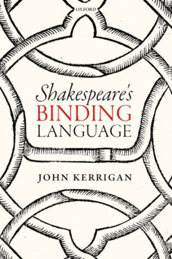 Shakespeare's Binding Language av John Kerrigan (Paperback)
