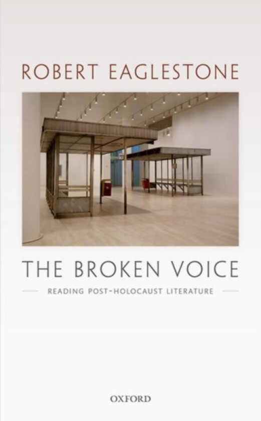 The Broken Voice av Robert Eaglestone (Hardcover)