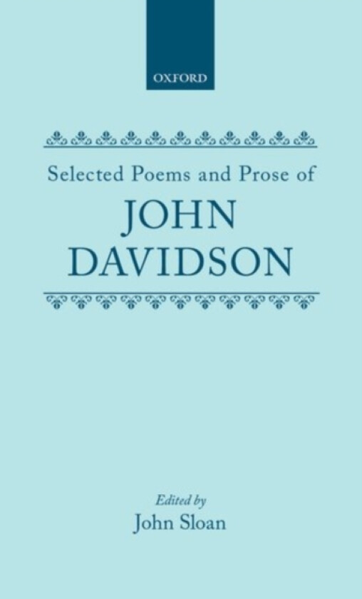 Selected Poems and Prose of John Davidson av John Davidson (Hardcover)