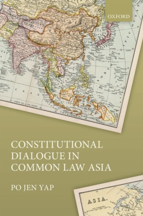 Constitutional Dialogue in Common Law Asia av Po Jen Yap (Hardcover)