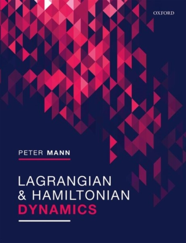 Lagrangian and Hamiltonian Dynamics av Peter Mann (Hardcover)