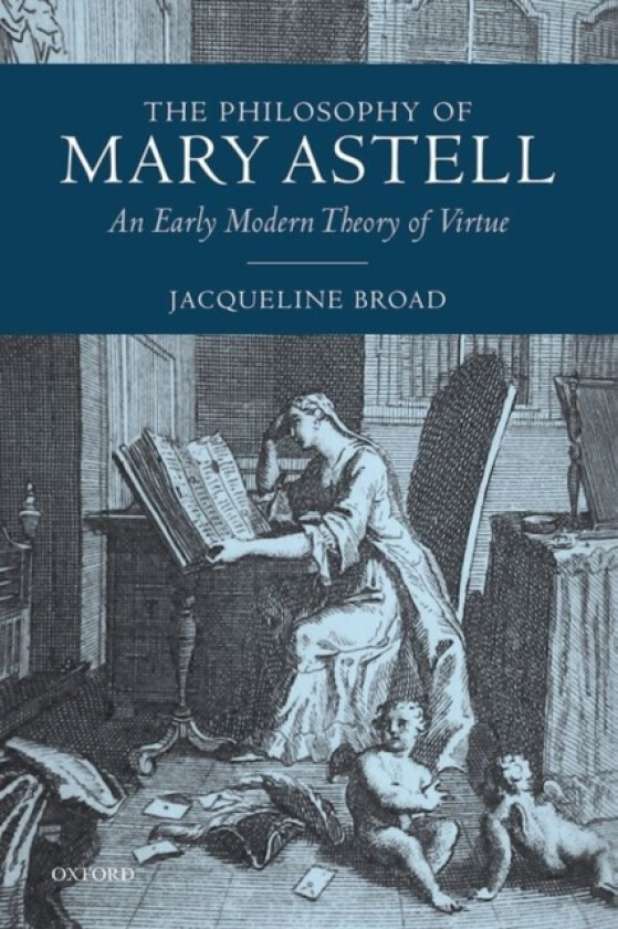 The Philosophy of Mary Astell av Jacqueline Broad (Hardcover)