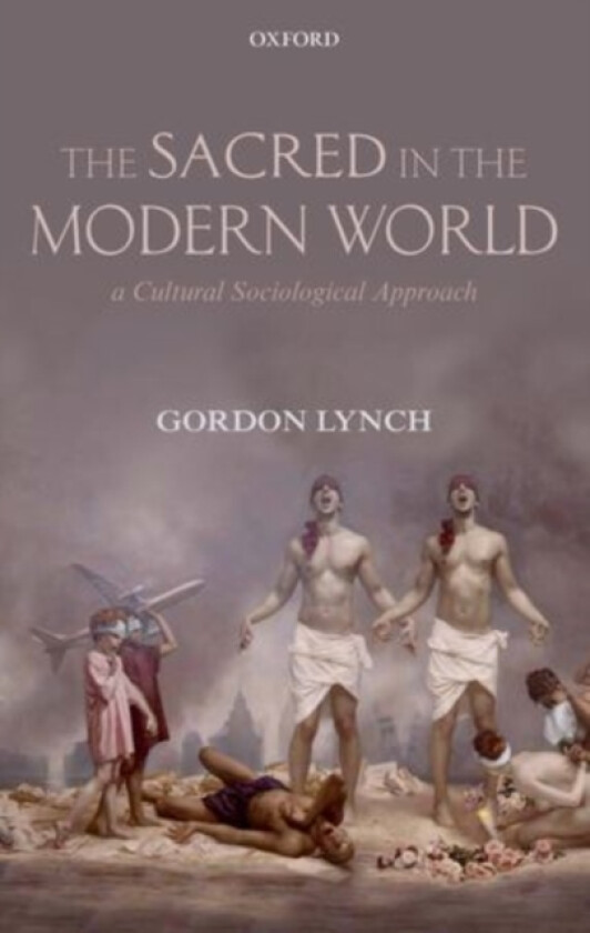 The Sacred in the Modern World av Gordon Lynch (Paperback)