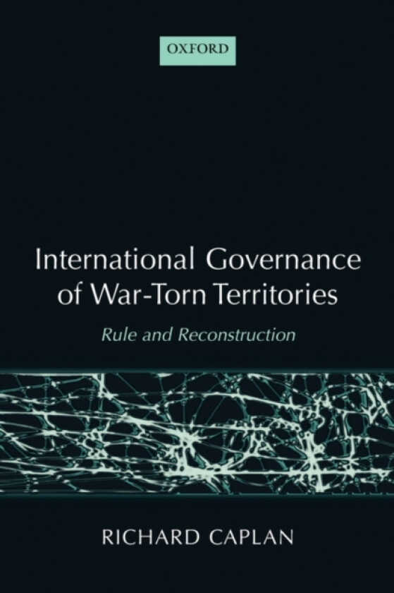 International Governance of War-Torn Territories av Richard Caplan (Hardcover)