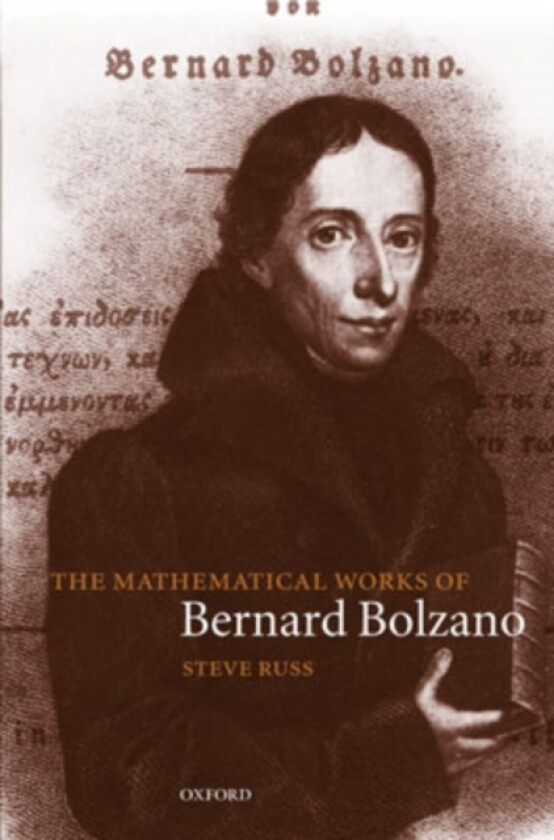 The Mathematical Works of Bernard Bolzano av Steve Russ (Hardcover)