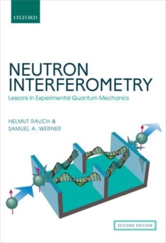 Neutron Interferometry av Helmut Rauch, Samuel A. Werner (Hardcover)