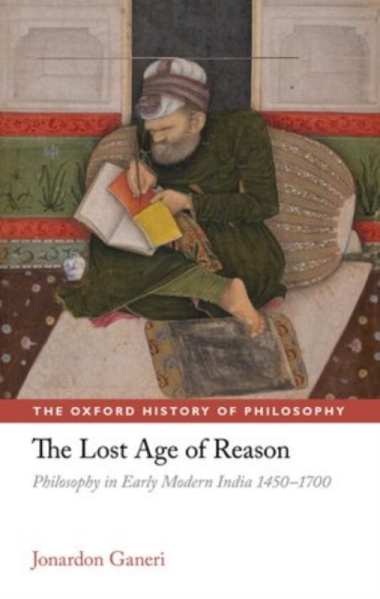 The Lost Age of Reason av Jonardon Ganeri (Hardcover)