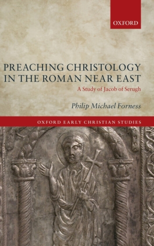 Preaching Christology in the Roman Near East av Philip Michael Forness (Hardcover)
