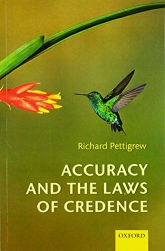 Accuracy and the Laws of Credence av Richard Pettigrew (Paperback)