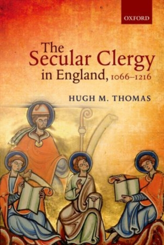 The Secular Clergy in England, 1066-1216 av Hugh M. Thomas (Hardcover)