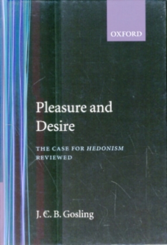 Pleasure and Desire av J.C.B. Gosling (Hardcover)