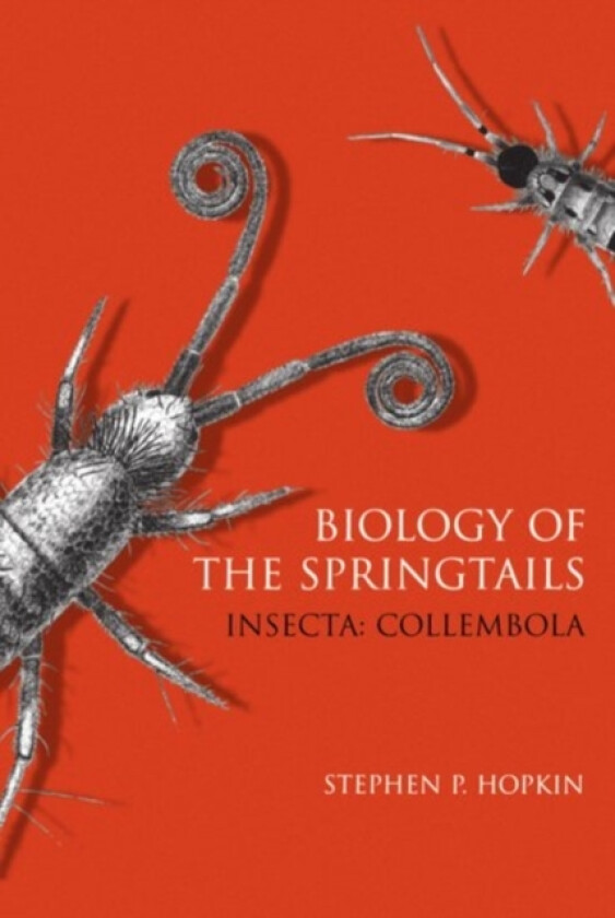 Biology of the Springtails av Stephen P. Hopkin (Hardcover)