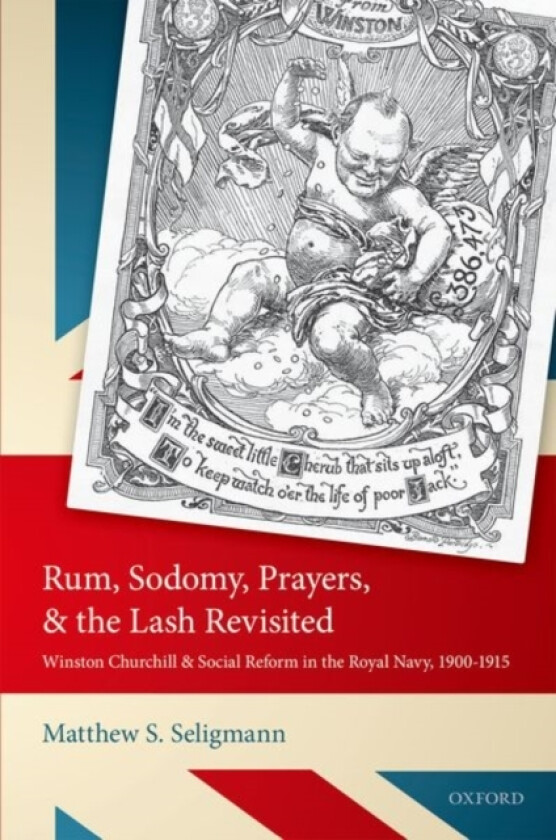 Rum, Sodomy, Prayers, and the Lash Revisited av Matthew S. Seligmann (Hardcover)