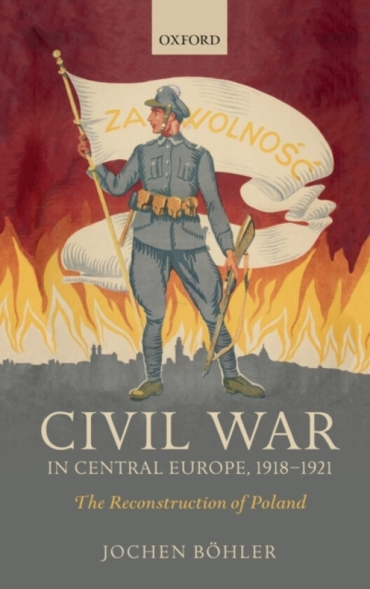 Civil War in Central Europe, 1918-1921 av Jochen Bohler (Hardcover)