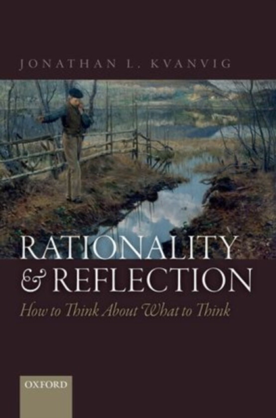 Rationality and Reflection av Jonathan L. Kvanvig (Hardcover)