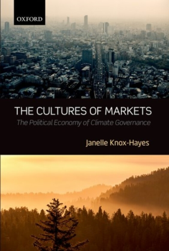 The Cultures of Markets av Janelle Knox-Hayes (Hardcover)