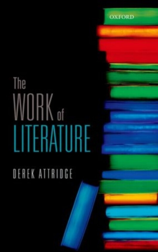 The Work of Literature av Derek Attridge (Hardcover)