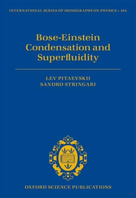Bose-Einstein Condensation and Superfluidity av Lev Pitaevskii, Sandro Stringari (Hardcover)