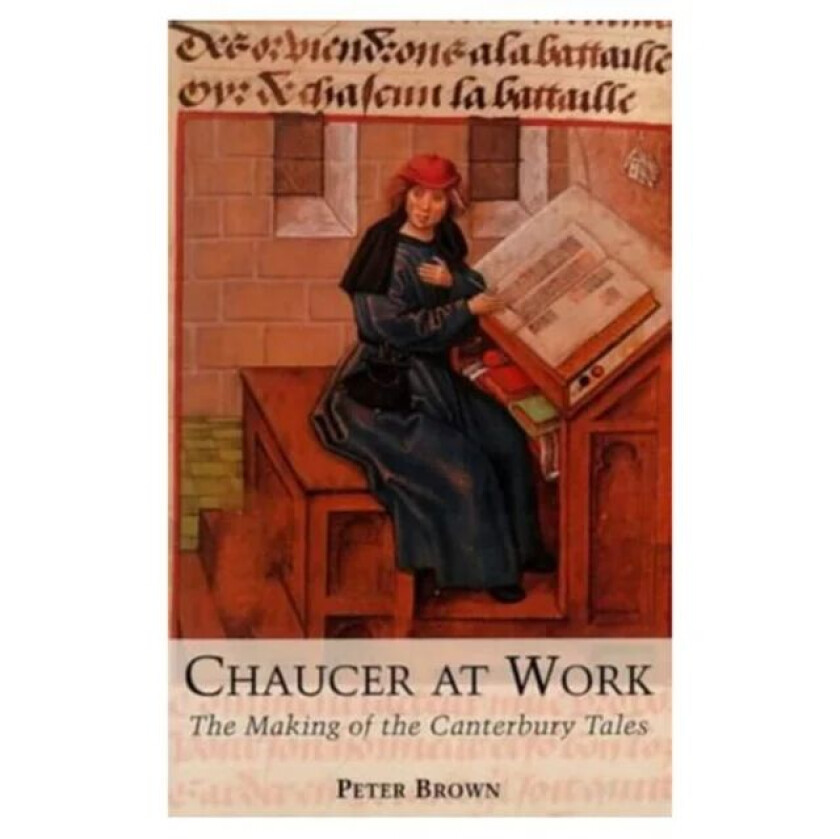 Chaucer at Work av Peter (Liverpool John Moores University UK) Brown
