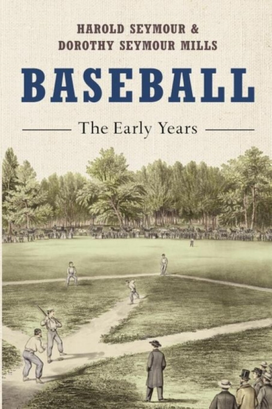 Baseball: The Early Years av Harold Seymour (Paperback)
