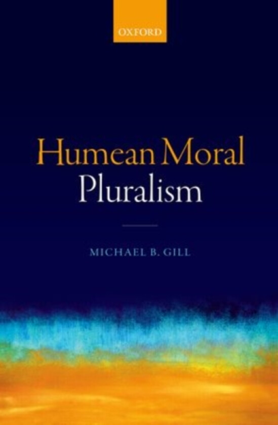 Humean Moral Pluralism av Michael B. Gill (Hardcover)
