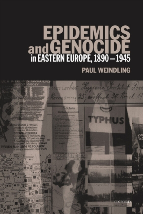 Epidemics and Genocide in Eastern Europe, 1890-1945 av Paul Weindling (Hardcover)
