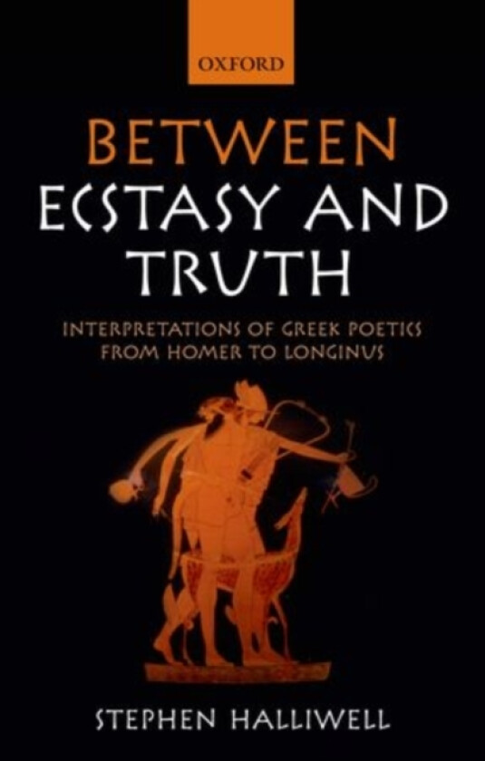 Between Ecstasy and Truth av Stephen Halliwell (Paperback)