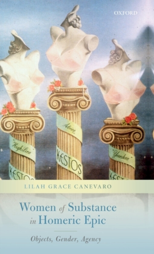 Women of Substance in Homeric Epic av Lilah Grace Canevaro (Hardcover)