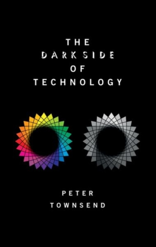 The Dark Side of Technology av Peter Townsend (Paperback)