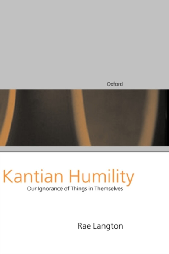 Kantian Humility av Rae Langton (Hardcover)